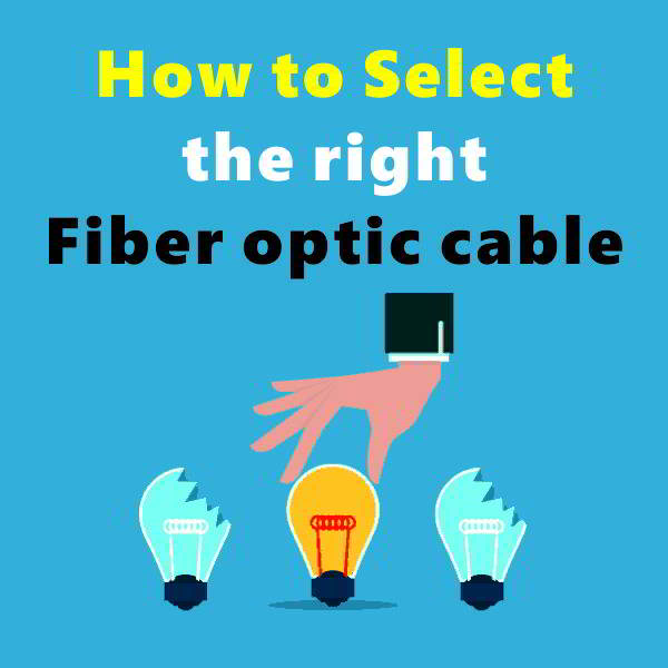 Cómo seleccionar el cable de fibra óptica correcto | 5 minutos para aprender sobre los tipos de cable de fibra óptica